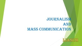 Journalism
and
Mass Communication
IJASCH
 