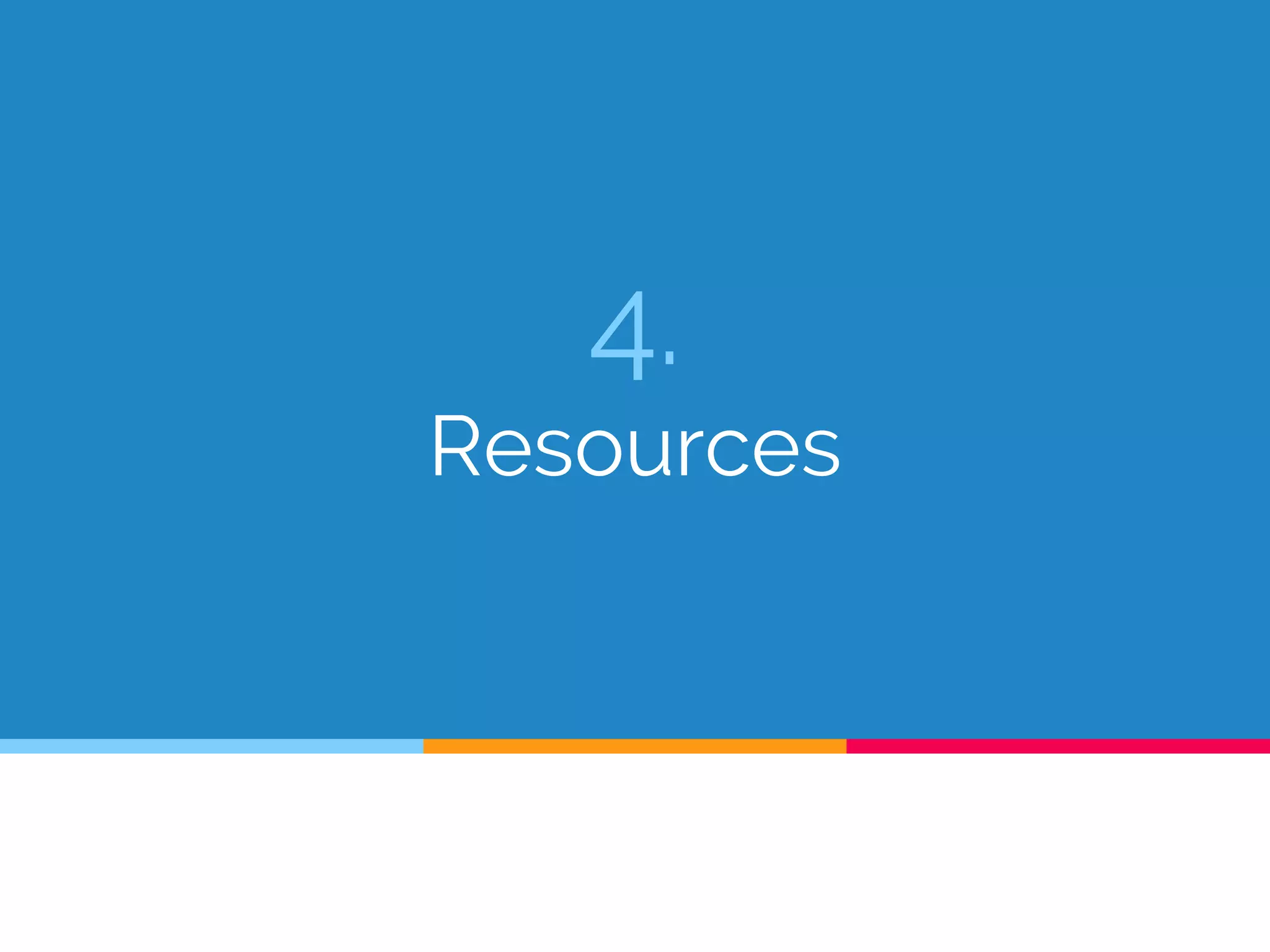4.
Resources
 