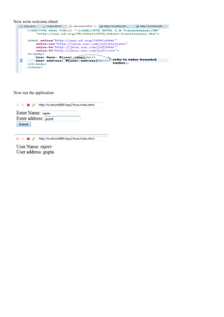 Now write welcome.xhtml




Now run the application
 