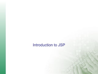 Introduction to JSP
 