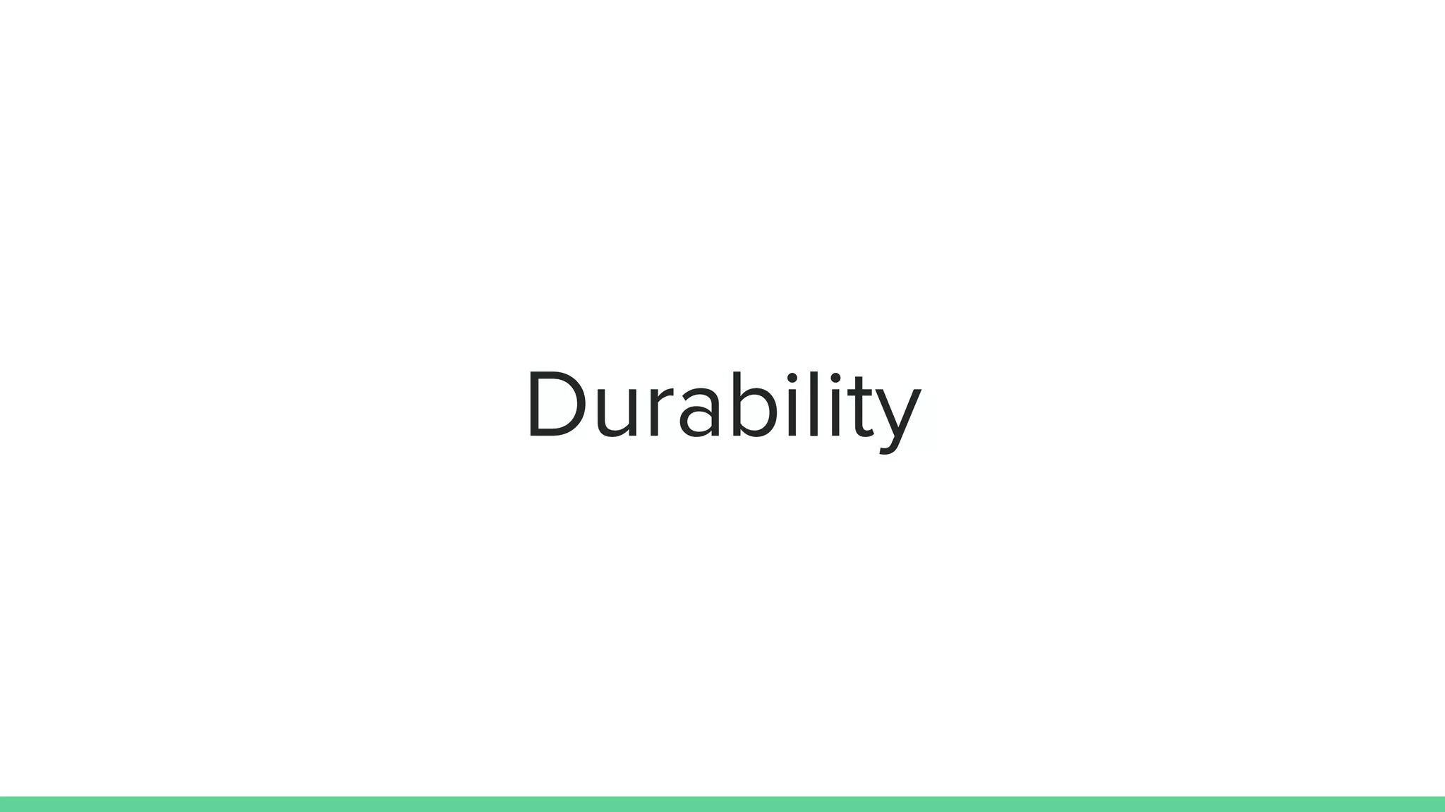 Durability
 
