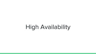 High Availability
 