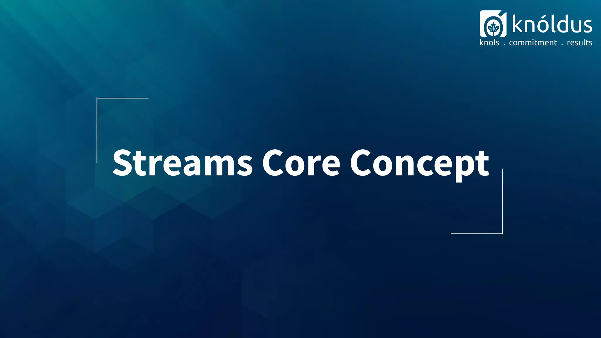 Streams Core Concept
 