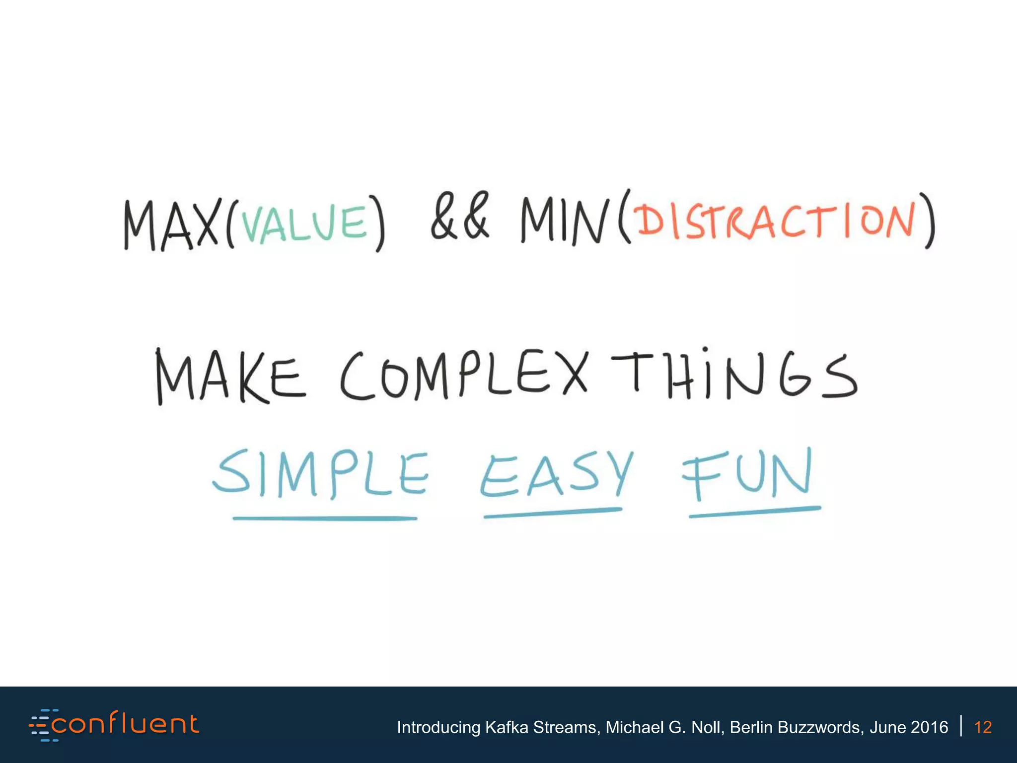 12Introducing Kafka Streams, Michael G. Noll, Berlin Buzzwords, June 2016 