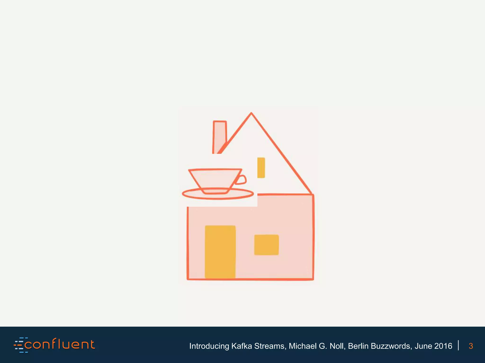 3Introducing Kafka Streams, Michael G. Noll, Berlin Buzzwords, June 2016 