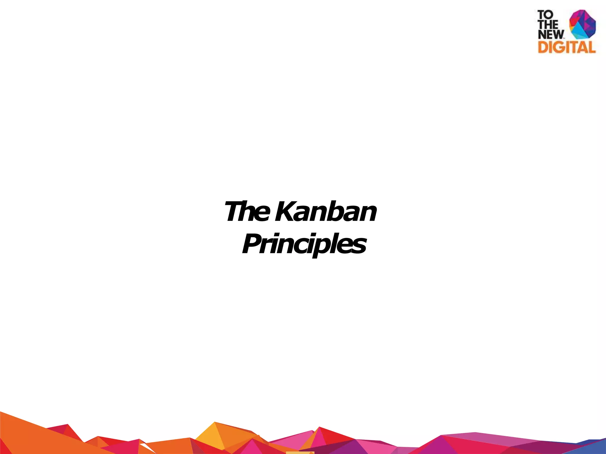 TheKanban
Principles
 