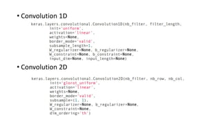 • Convolution 1D
• Convolution 2D
 