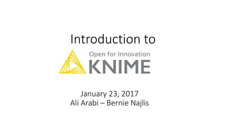 Introduction to
January 23, 2017
Ali Arabi – Bernie Najlis
 