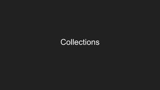 Collections
 