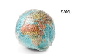safe
 