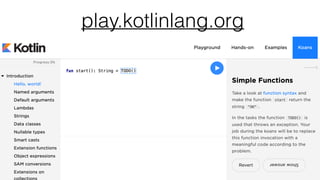 play.kotlinlang.org
 