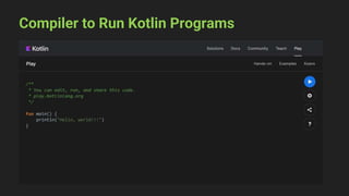 Compiler to Run Kotlin Programs
 