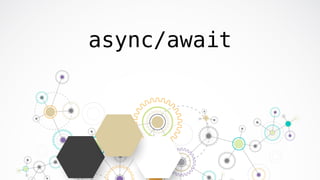 async/await
 