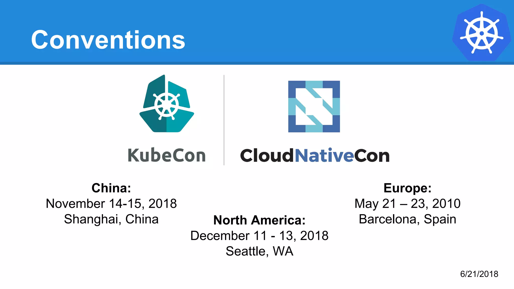 Conventions
Europe:
May 21 – 23, 2010
Barcelona, Spain
China:
November 14-15, 2018
Shanghai, China North America:
December 11 - 13, 2018
Seattle, WA
6/21/2018
 