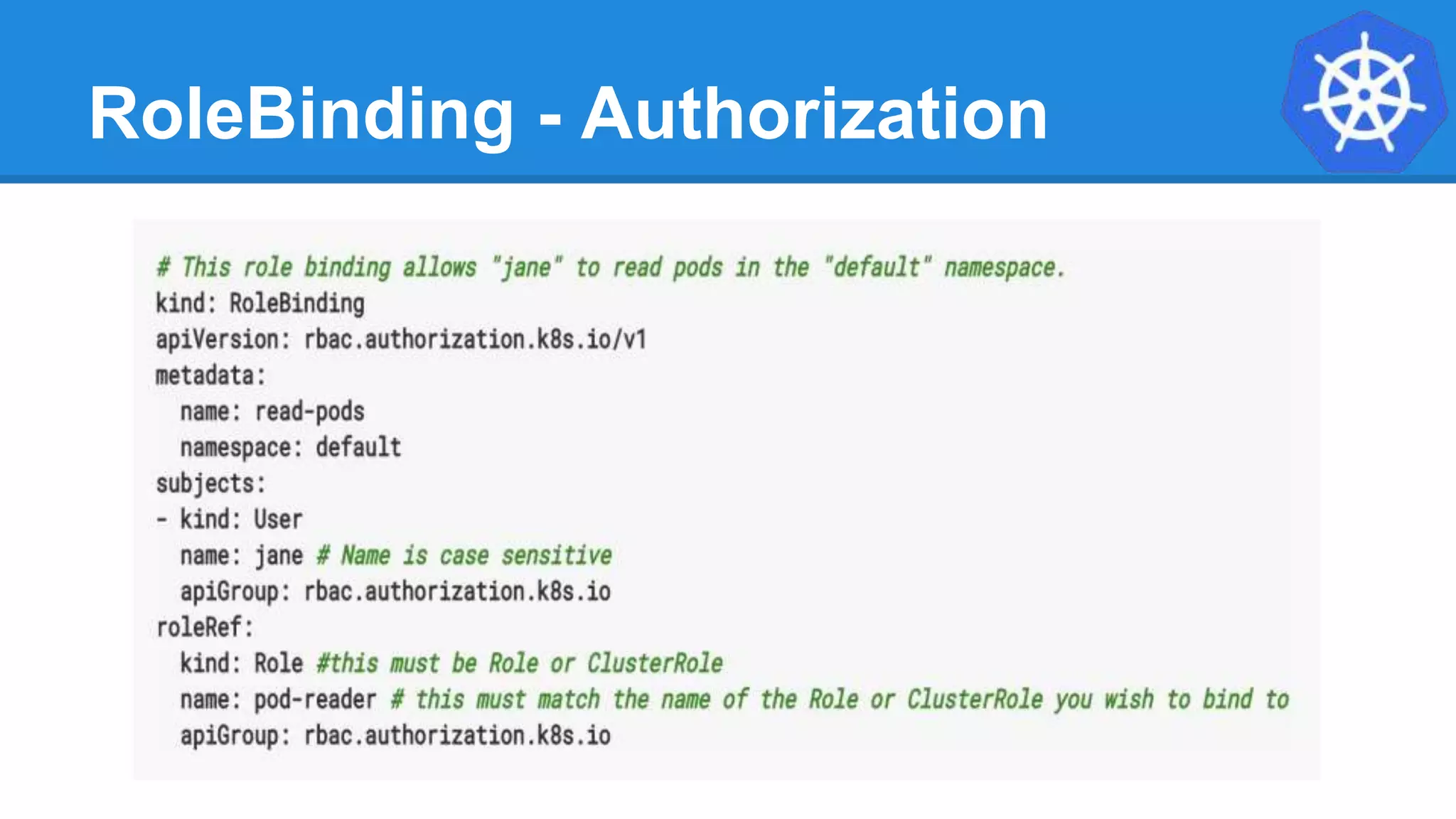 RoleBinding - Authorization
 