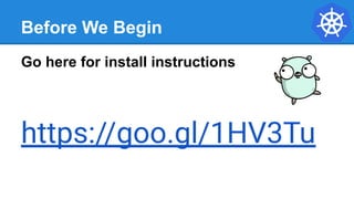 Before We Begin
Go here for install instructions
https://goo.gl/1HV3Tu
 