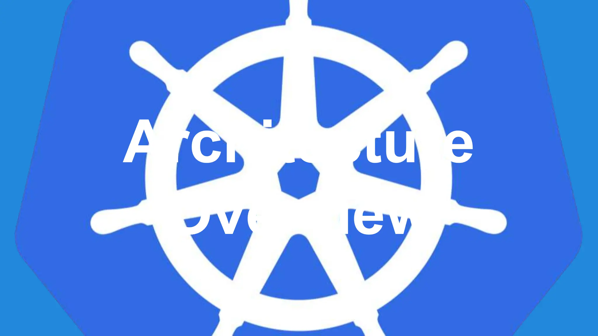 Architecture
Overview
 