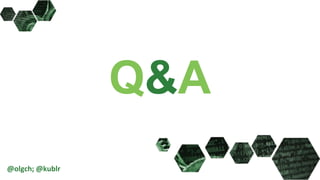 Q&A
@olgch; @kublr
 