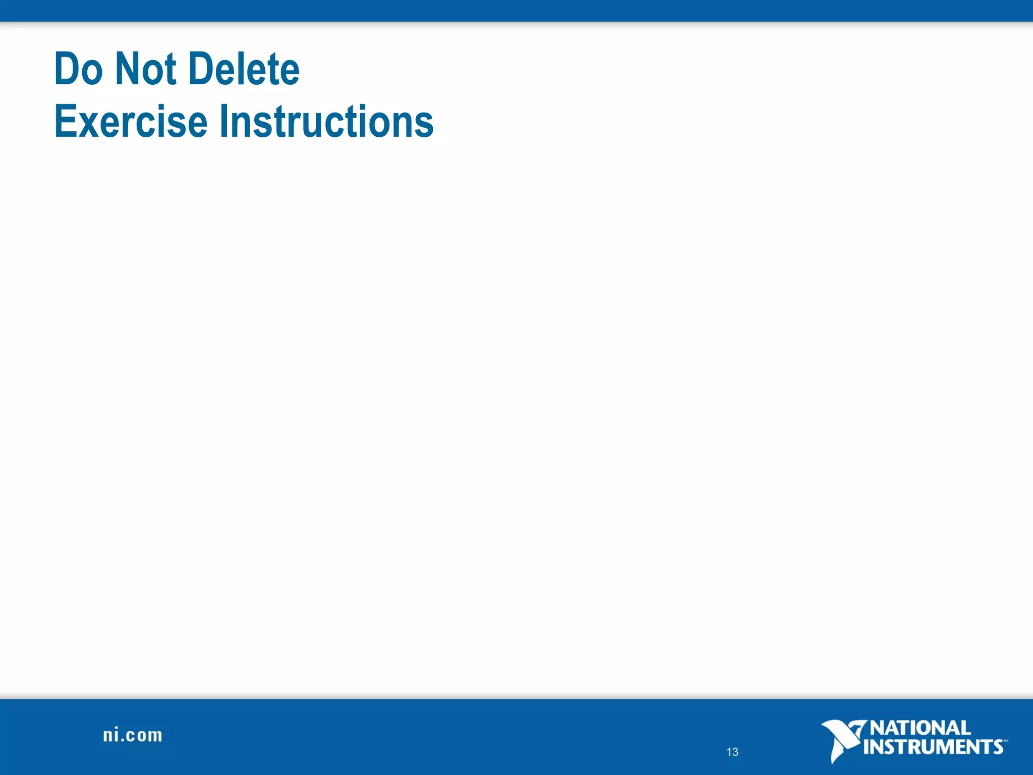 Do Not Delete
Exercise Instructions




                        13
 