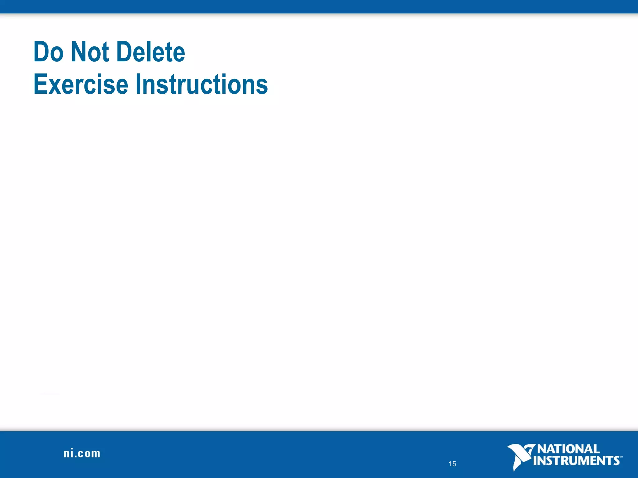 Do Not Delete
Exercise Instructions




                        15
 