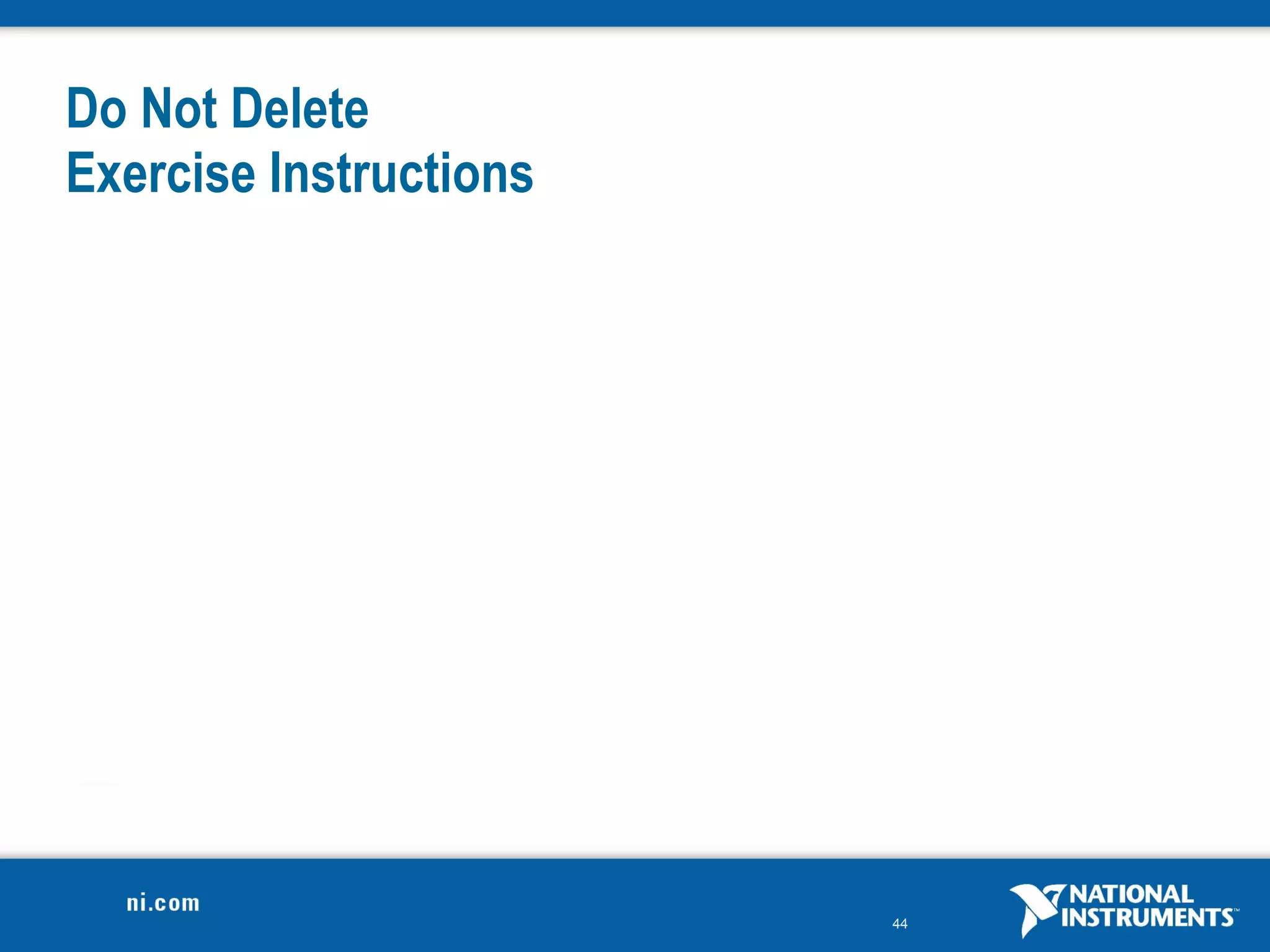 Do Not Delete
Exercise Instructions




                        44
 