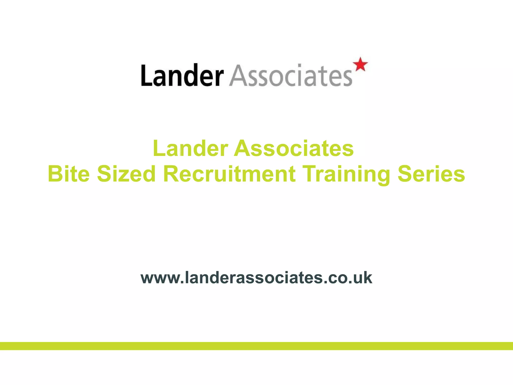 Lander Associates  Bite Sized Recruitment Training Series www.landerassociates.co.uk 