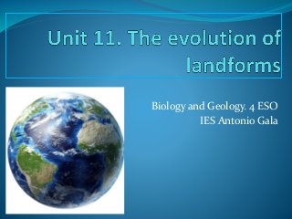 Biology and Geology. 4 ESO
IES Antonio Gala
 