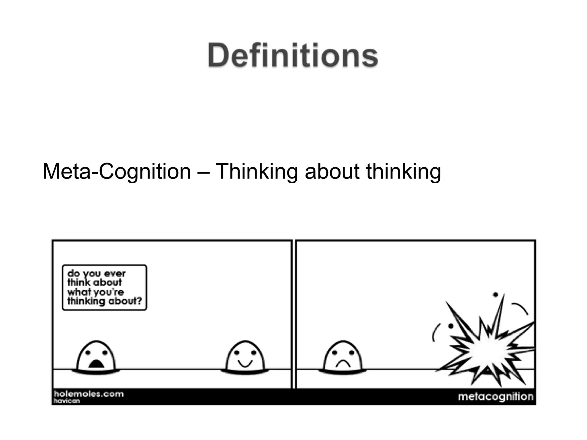 Meta-Cognition – Thinking about thinkingDefinitions