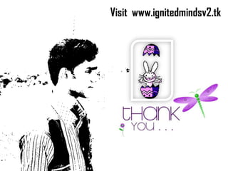 Visit www.ignitedmindsv2.tk

 
