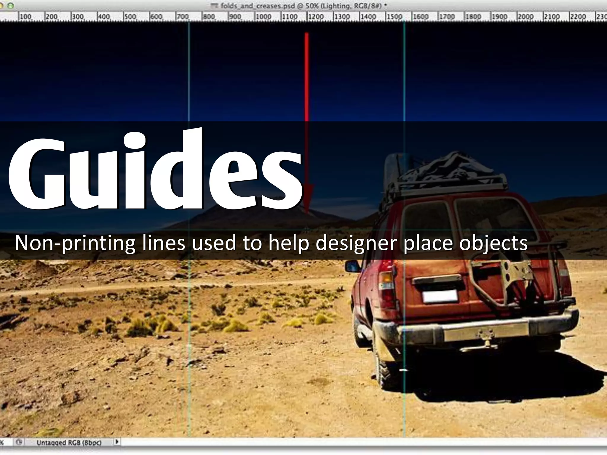 Non-printing lines used to help designer place objects
Guides
 