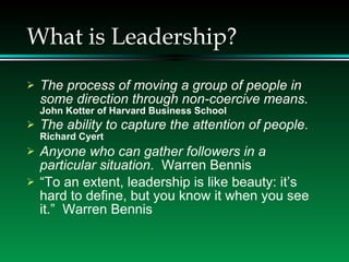 What is Leadership? <ul><li>The process of moving a group of people in some direction through non-coercive means.   John K...