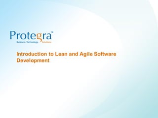 Introduction to Lean and Agile Software
         Development




©2008 Protegra Inc. All rights reserved.
 