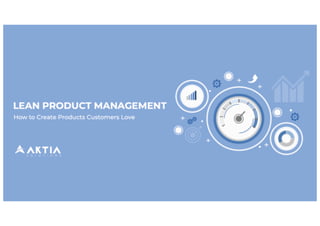 Introduction to Lean Product Management by Aktia Solutions