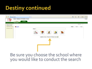 Be sure you choose the school where
you would like to conduct the search

 