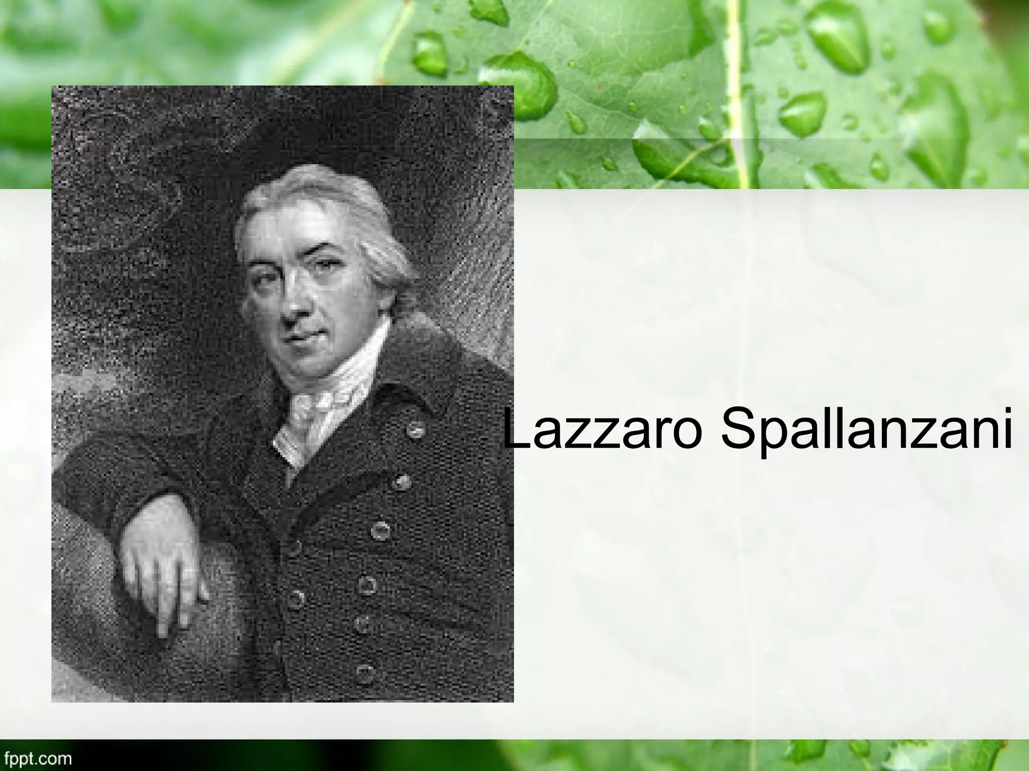 Lazzaro Spallanzani
 