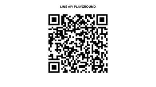 LINE API PLAYGROUND
 