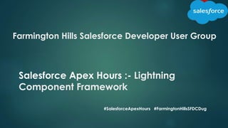 Salesforce Apex Hours :- Introduction to lightning components | PPTX