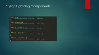 Styling Lightning Components
 