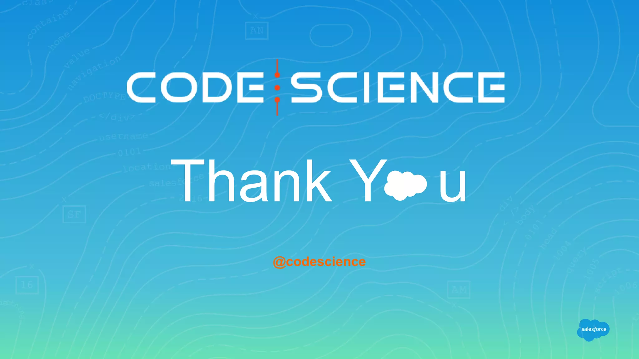 Thank Y u
@codescience
 
