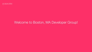 Welcome to Boston, MA Developer Group!
 