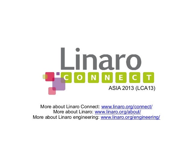 lca13 introduction to linaro linaro