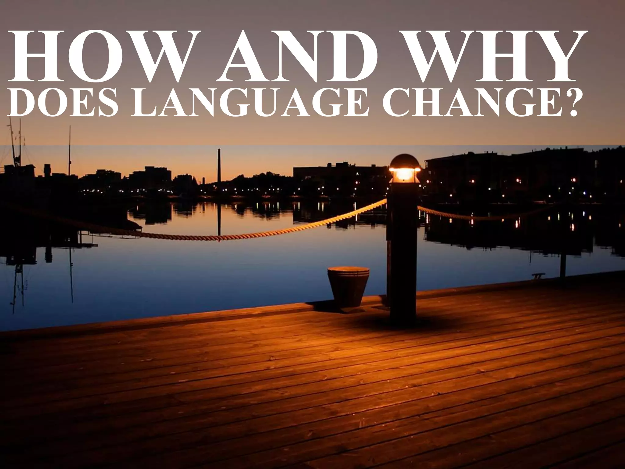 Language Change - Linguistics | PPTX