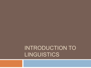 Introduction to Linguistics 