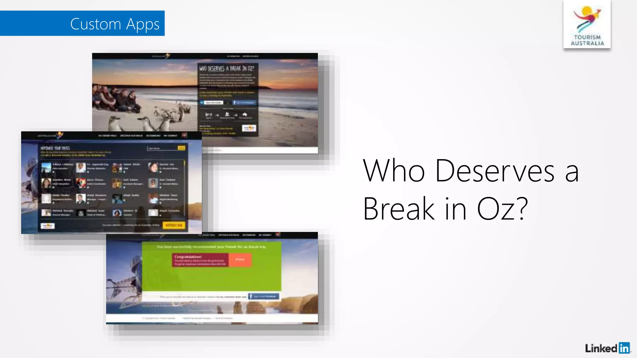 Custom Apps
Who Deserves a
Break in Oz?
 