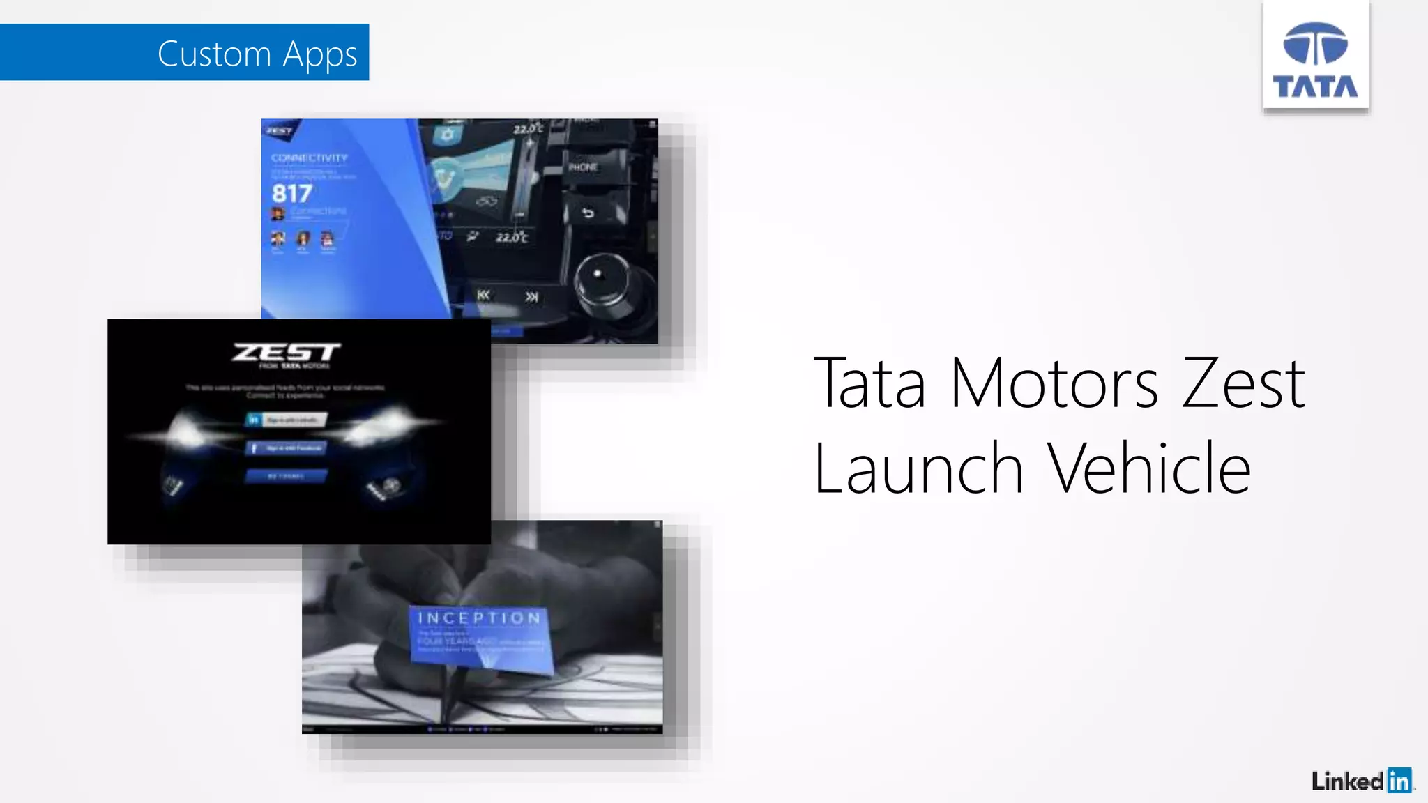 Custom Apps
Tata Motors Zest
Launch Vehicle
 
