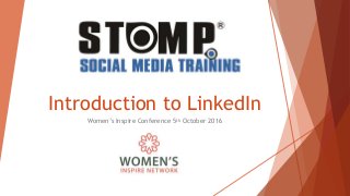 Introduction to LinkedIn
Women’s Inspire Conference 5th October 2016
 