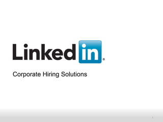 Corporate Hiring Solutions




    Recruiting Solutions
    Hiring Solutions         1
 