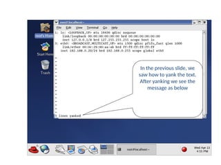 In the previous slide, we
saw how to yank the text.
After yanking we see the
message as below
Text yanked
 