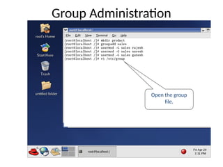 Open the group
file.
Group Administration
 