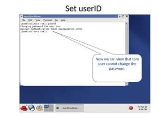 Now we can view that tom
user cannot change the
password.
Set userID
 
